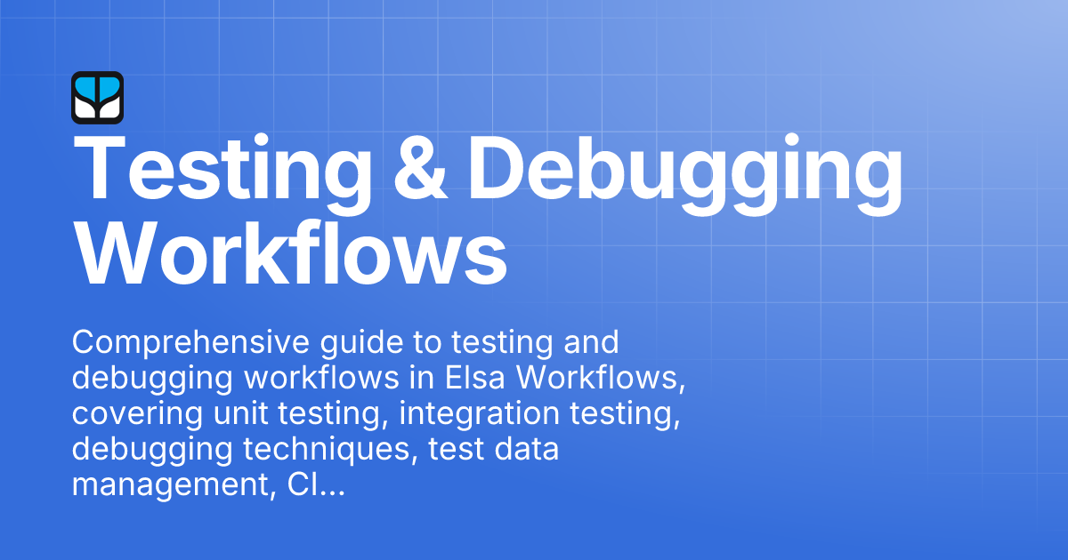 Testing & Debugging Workflows | Elsa 3